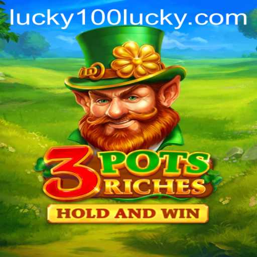 Exploring the Exciting World of 3potsRiches with Lucky100